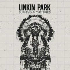 Burning In The Skies - Linkin Park
