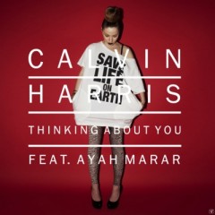 Thinking About You - Calvin Harris feat. Ayah Marar