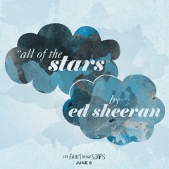 All Of The Stars - Ed Sheeran