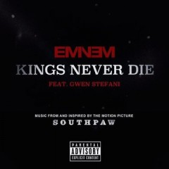 Kings Never Die - Eminem feat. Gwen Stefani