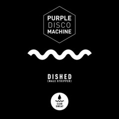 Dished (Male Stripper) - Purple Disco Machine feat. Joe Killington & Duane Harden