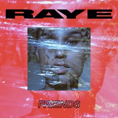 Friends - Raye