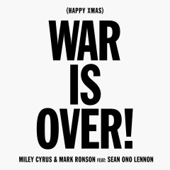 Happy Xmas (War Is Over) - Miley Cyrus & Mark Ronson feat. Sean Ono Lennon