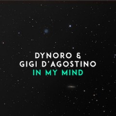 In My Mind - Dynoro feat. Gigi D'agostino