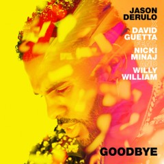 Goodbye - Jason Derulo feat. David Guetta, Nicki Minaj & Willy Williams