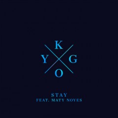 Stay - Kygo feat. Maty Noyes