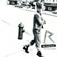 We Found Love - Rihanna feat. Calvin Harris