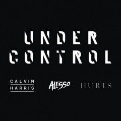 Under Control - Calvin Harris feat. Alesso & Hurts
