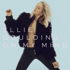 On My Mind - Ellie Goulding