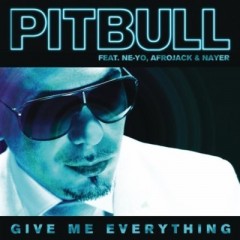 Give Me Everything - Pitbull feat. Ne-Yo & Afrojack & Nayer
