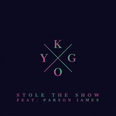 Stole The Show - Kygo feat. Parson James