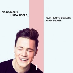 Like A Riddle - Felix Jaehn feat. Hearts & Colors , Adam Trigger