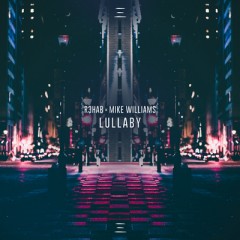 Lullaby - R3hab & Mike Williams