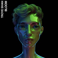 Bloom - Troye Sivan