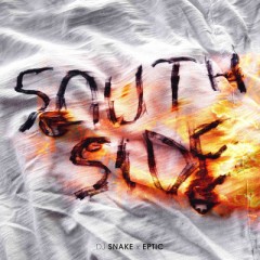 Southside - DJ Snake & Eptic