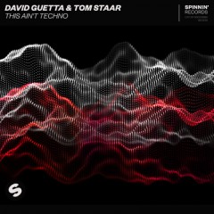 This Ain't Techno - David Guetta & Tom Staar