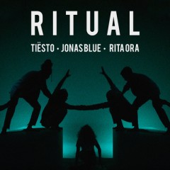 Ritual - Tiesto, Jonas Blue & Rita Ora