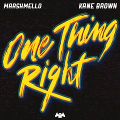 One Thing Right - Marshmello & Kane Brown