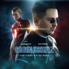 Rather Be Alone - Robin Schulz feat. Nick Martin & Sam Martin