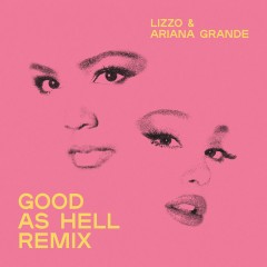 Good As Hell - Lizzo feat. Ariana Grande