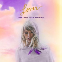 Lover (Remix) - Taylor Swift feat. Shawn Mendes