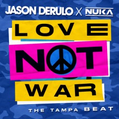 Love Not War - Jason Derulo & Nuka