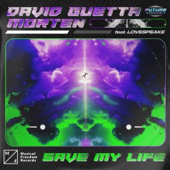 Save My Life - David Guetta & MORTEN feat. Lovespeake