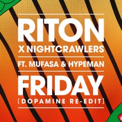 Friday - Riton & Nightcrawlers feat. Mufasa & Hypeman