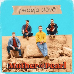 Pēdējā Stāvā - Mother Of Pearl