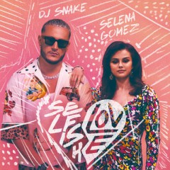 Selfish Love - DJ Snake & Selena Gomez