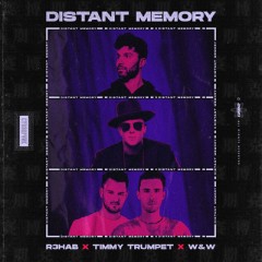 Distant Memory - R3HAB, Timmy Trumpet & W&W