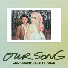 Our Song - Anne-Marie & Niall Horan