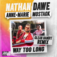 Way Too Long - Nathan Dawe, Anne-Marie & MoStack
