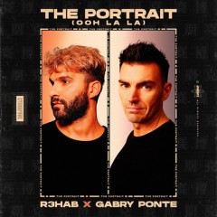 The Portrait (Ooh La La) - R3Hab & Gabry Ponte
