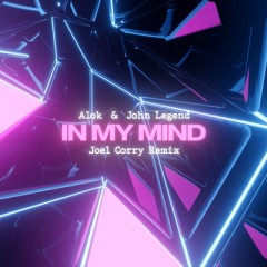 In My Mind - Alok, John Legend & Joel Corry
