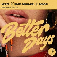 Better Days - NEIKED, Mae Muller & Polo G