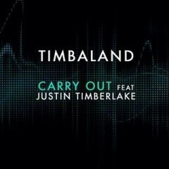 Carry Out - Timbaland feat. Justin Timberlake
