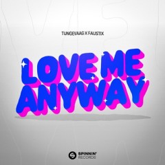 Love Me Anyway - Tungevaag & Faustix