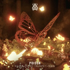 Poison - R3HAB, Timmy Trumpet & W&W