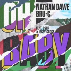 Oh Baby - Nathan Dawe & Bru-C feat. bshp & Issey Cross
