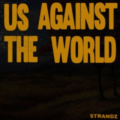 Us Against The World - Strandz