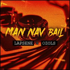 Man Nav Bail - Lapsene & Ozols
