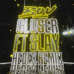 Closer - Bou feat. Slay