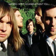 Won't Go Home Without You - Maroon 5