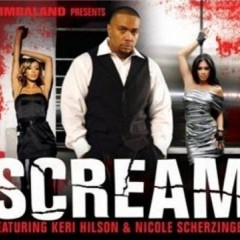 Scream - Timbaland feat. Keri Hilson & Nicole Scherzinger