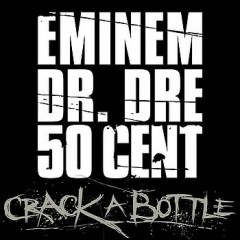 Crack A Bottle - Eminem & Dr. Dre & 50 Cent