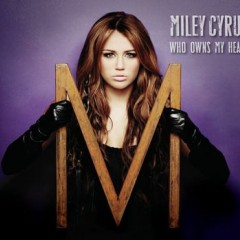 Who Owns My Heart - Miley Cyrus