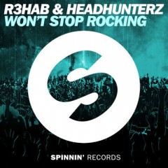 We Won't Stop Rocking - R3hab & Headhunterz